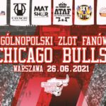 Fotoreportaż z 4 ogólnopolskiego zlotu fanów Chicago Bulls. Warszawa 2021